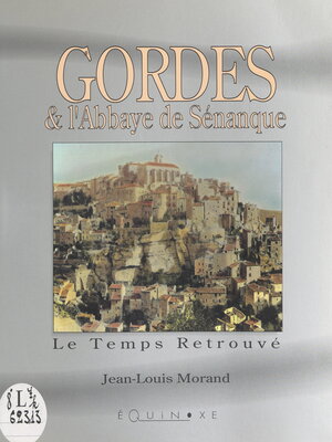 cover image of Gordes et l'abbaye de Sénanque